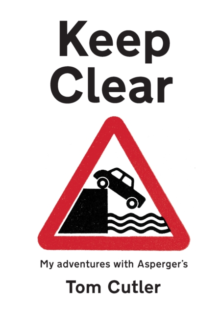 Keep Clear : my adventures with Asperger's, Paperback / softback Book