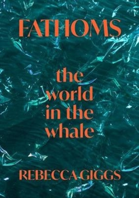 Fathoms : the world in the whale, Hardback Book