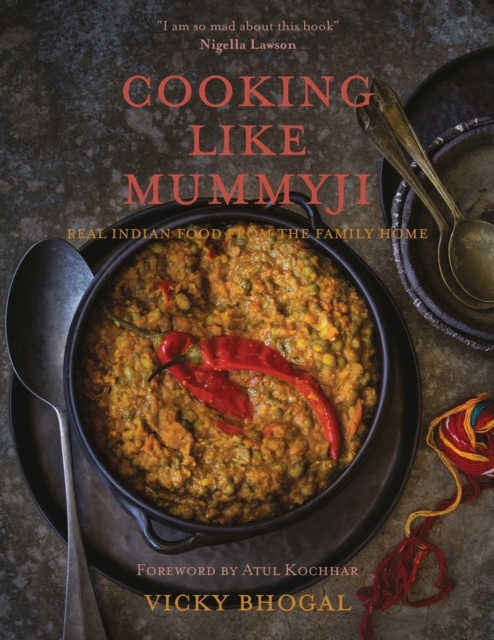 Cooking Like Mummyji : Real Indian Food from the Family Home, EPUB eBook