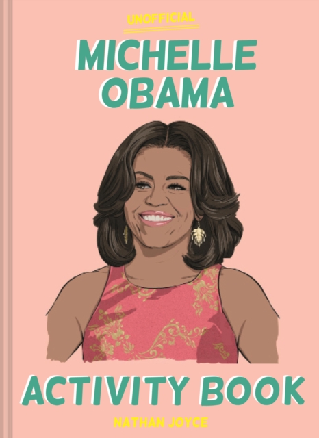 The Unofficial Michelle Obama Activity Book, Paperback / softback Book
