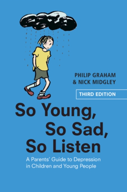 So Young, So Sad, So Listen : A Parents' Guide to Depression in Children and Young People, Paperback / softback Book