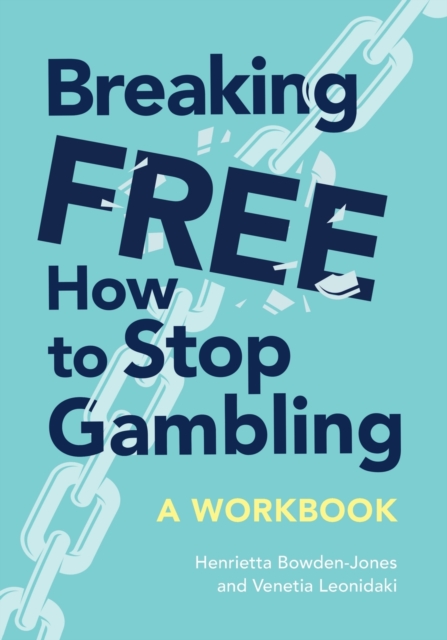 Breaking Free : How To Stop Gambling, Paperback / softback Book