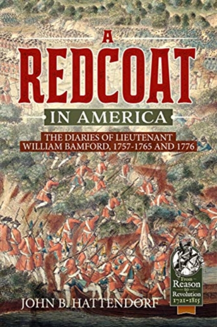 A Redcoat in America : The Diaries of Lieutenant William Bamford, 1757-1765 and 1776, Paperback / softback Book
