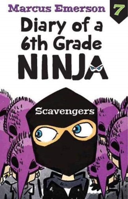 Diary of a 6th Grade Ninja Book 7 : Scavengers, Paperback / softback Book