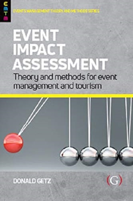 Event Impact Assessment : Theory and methods for event management and tourism, Paperback / softback Book