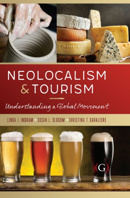 Neolocalism and Tourism : Understanding a Global Movement, Hardback Book