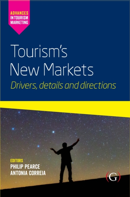 Tourism's New Markets : Drivers, details and directions, Hardback Book