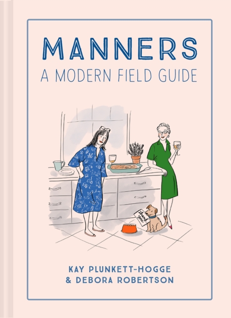 Manners : A Modern Field Guide, Hardback Book