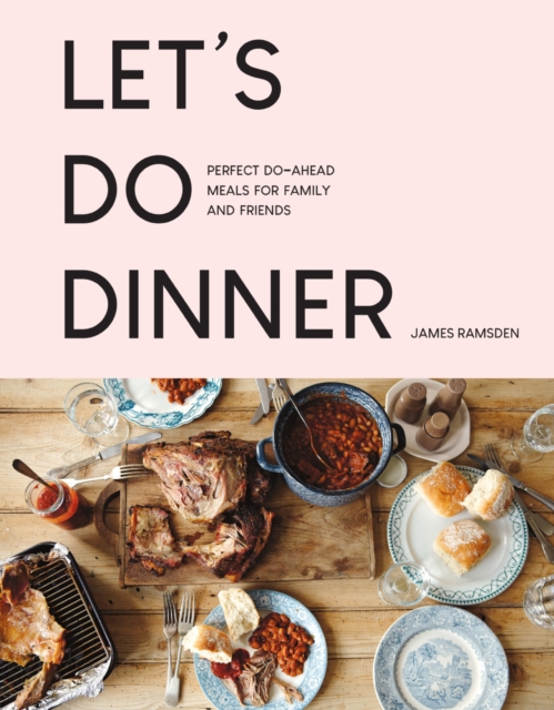 Let's Do Dinner : Perfect do-ahead meals for family and friends, EPUB eBook