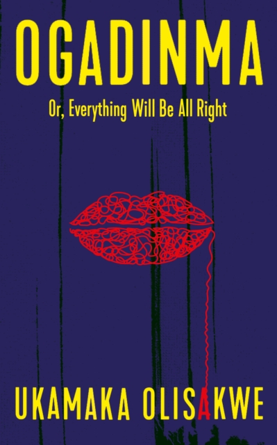 Ogadinma Or, Everything Will Be All Right, Paperback / softback Book