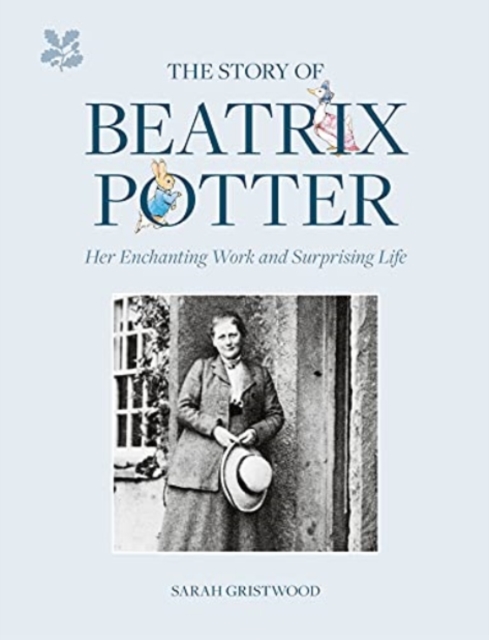 The Story of Beatrix Potter : Her Enchanting Work and Surprising Life, Hardback Book