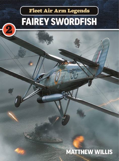 Fleet Air Arm Legends: Fairey Swordfish, Paperback / softback Book