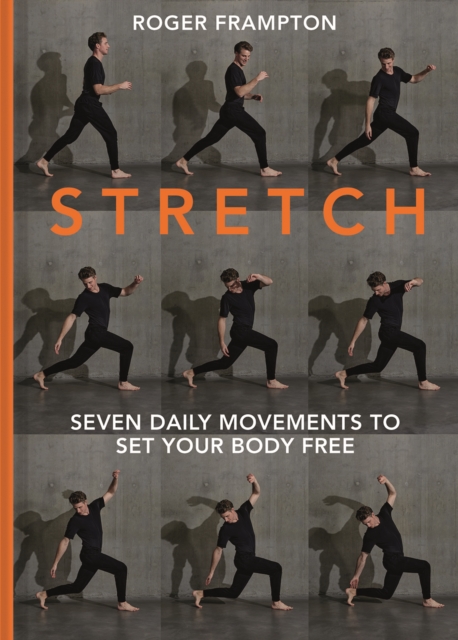 STRETCH : 7 daily movements to set your body free, Hardback Book
