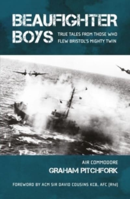 Beaufighter Boys : True Tales from those who flew Bristol's Mighty Twin, Paperback / softback Book