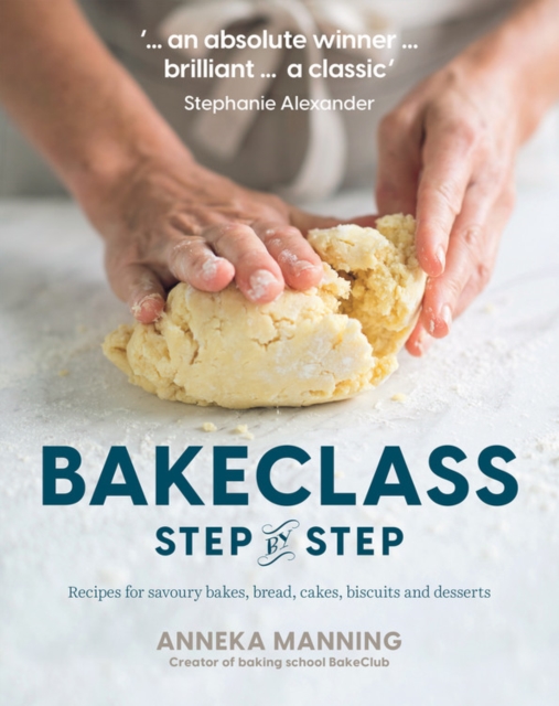 Bake Class Step-By-Step : Recipes for Savoury Bakes, Bread, Cakes, Biscuits and Desserts, Paperback / softback Book