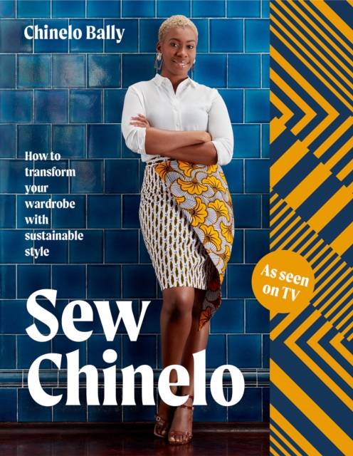 Sew Chinelo : How to Transform Your Wardrobe with Sustainable Style, EPUB eBook