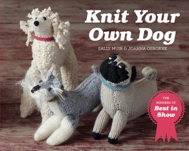 Knit Your Own Dog : The winners of Best in Show, EPUB eBook