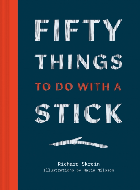 Fifty Things to Do With a Stick, Hardback Book