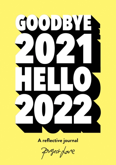 Goodbye 2021, Hello 2022 : Design a Life You Love This Year, EPUB eBook
