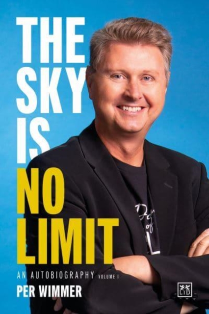 The Sky is No Limit : An autobiography (volume one), Hardback Book