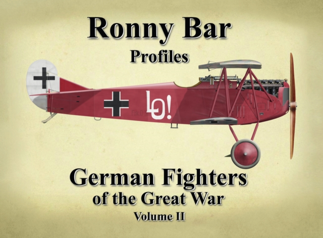 Ronny Bar Profiles - German Fighters of the Great War Vol 2, Hardback Book