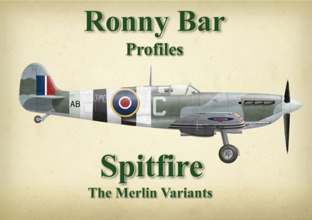 Ronny Bar Profiles - Spitfire the Merlin Variants, Hardback Book