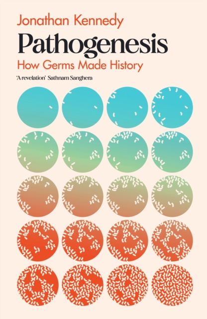 Pathogenesis : How germs made history, Hardback Book
