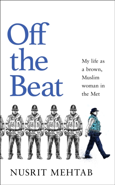 Off The Beat : My life as a brown, Muslim woman in the Met, Hardback Book