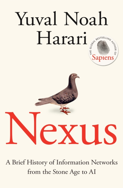 Nexus : A Brief History of Information Networks from the Stone Age to AI, Hardback Book