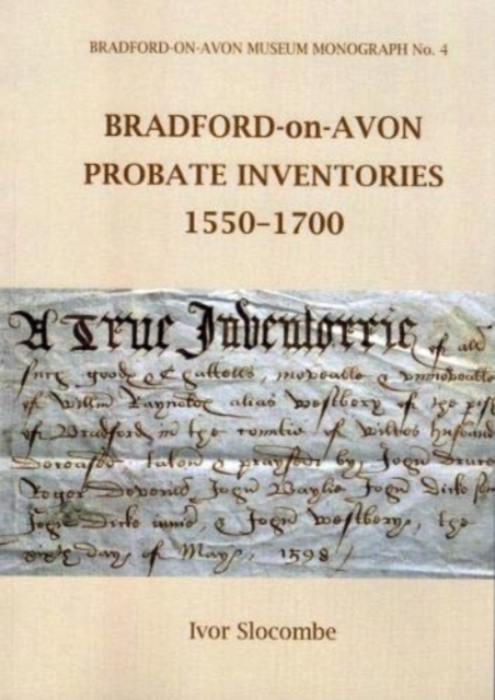 BRADFORD-ON-AVON PROBATE INVENTORIES 1550-1700, Paperback / softback Book