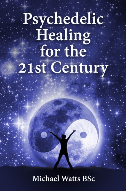 Psychedelic Healing for the 21st Century, EPUB eBook