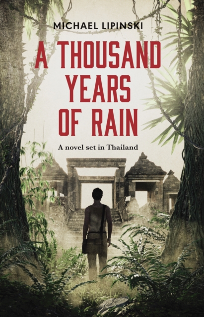 Thousand Years of Rain : A novel set in Thailand, EPUB eBook