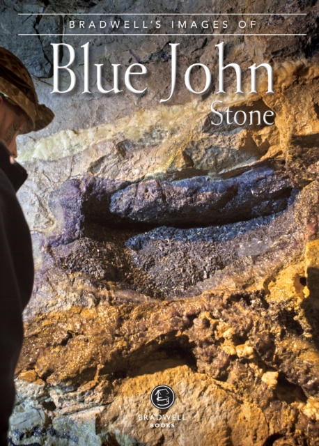 Bradwell's Images of Blue John Stone, Paperback / softback Book