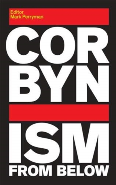 Corbynism from Below, Paperback / softback Book
