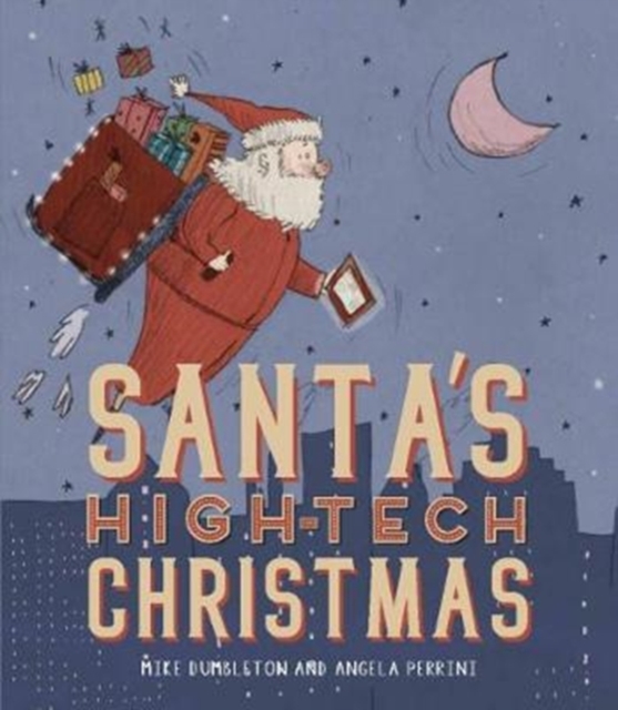 Santa's High-tech Christmas, Hardback Book