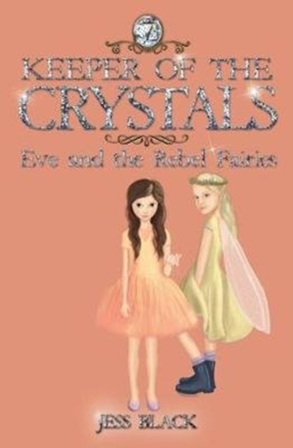 Keeper of the Crystals : Eve and the Rebel Fairies 7, Paperback / softback Book
