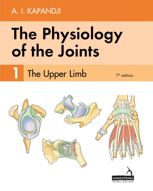 The Physiology of the Joints - Volume 1 : The Upper Limb, Paperback / softback Book