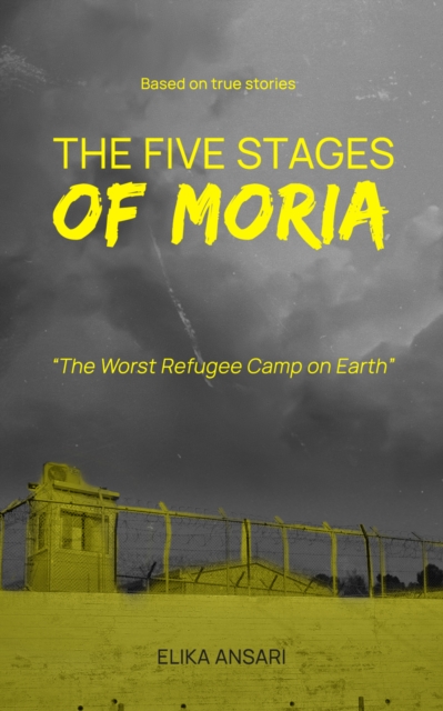 5 Stages of Moria: The Worst Refugee Camp on Earth, Paperback / softback Book
