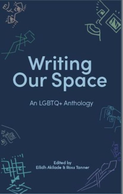 Writing Our Space : An LGBTQ+ Anthology, Book Book
