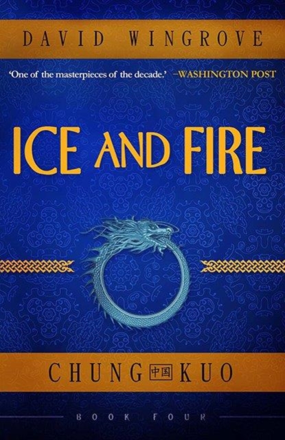 Ice and Fire : Chung Kuo Book 4, Paperback / softback Book