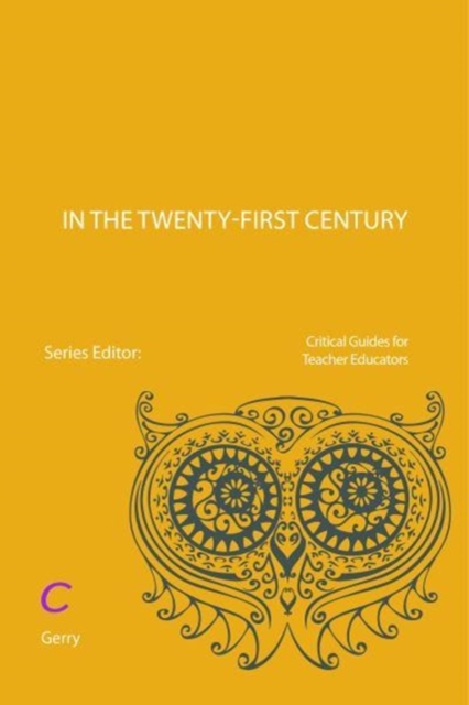 Teacher Educators in the Twenty-first Century : Identity, knowledge and research, Paperback / softback Book