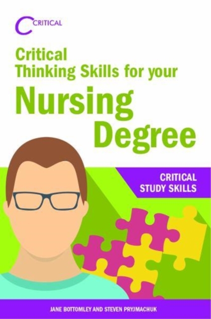 Critical Thinking Skills for your Nursing Degree, Paperback / softback Book