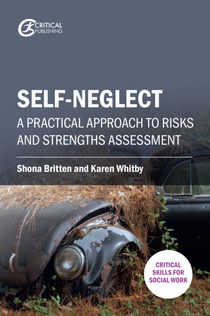 Self-neglect : A Practical Approach to Risks and Strengths Assessment, EPUB eBook