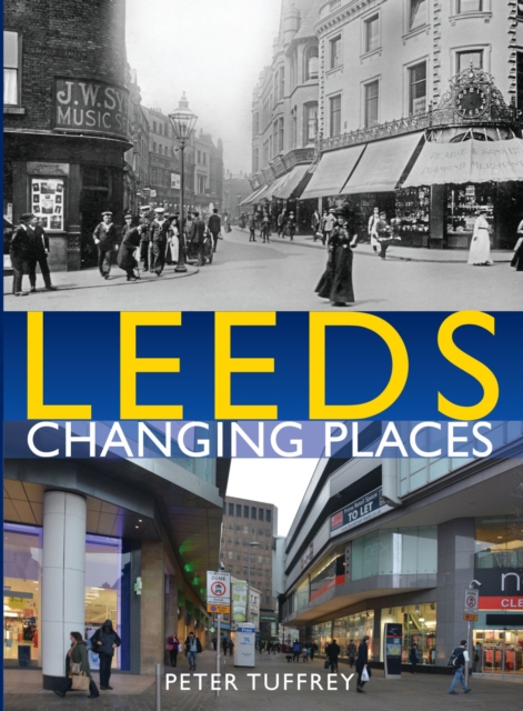 Leeds: Changing Places, Hardback Book