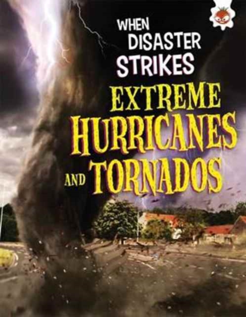 Extreme Hurricanes and Tornadoes, Paperback / softback Book
