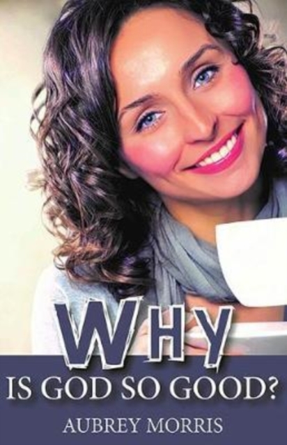 Why is God so Good?, Paperback / softback Book