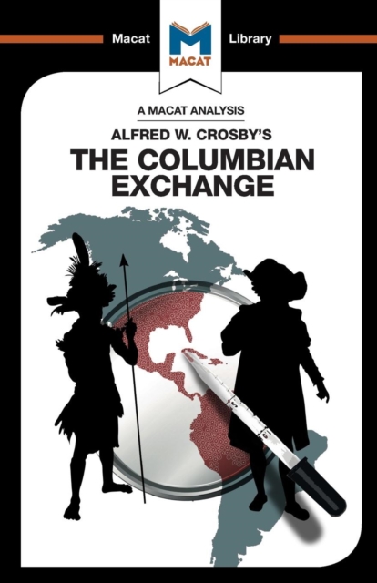 An Analysis of Alfred W. Crosby's The Columbian Exchange : Biological and Cultural Consequences of 1492, Paperback / softback Book