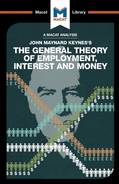 An Analysis of John Maynard Keyne's The General Theory of Employment, Interest and Money, Paperback / softback Book
