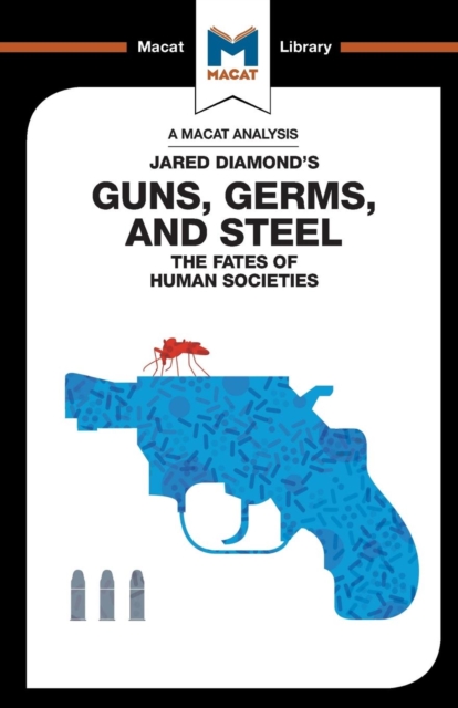 An Analysis of Jared Diamond's Guns, Germs & Steel : The Fate of Human Societies, Paperback / softback Book