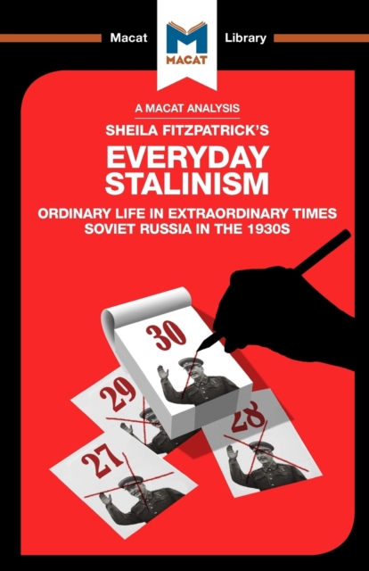 An Analysis of Sheila Fitzpatrick's Everyday Stalinism : Ordinary Life in Extraordinary Times: Soviet Russia in the 1930s, Paperback / softback Book